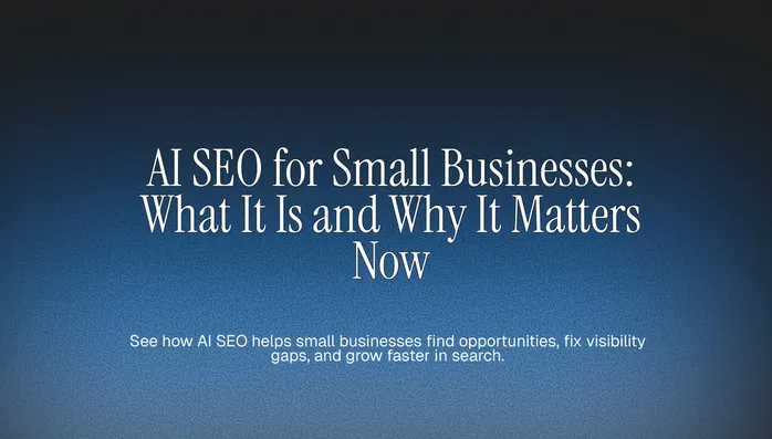 AI SEO for Small Businesses: What It Is and Why It Matters Now Cover Image