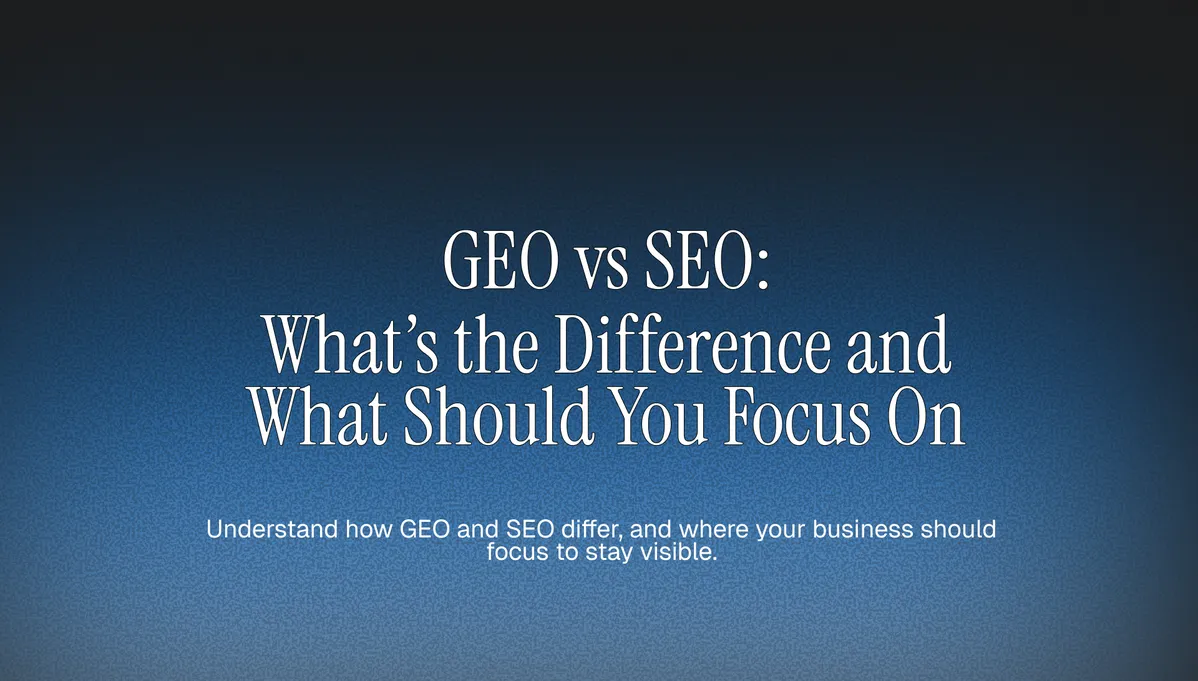 GEO vs SEO: What’s the Difference and What Should You Focus On cover image