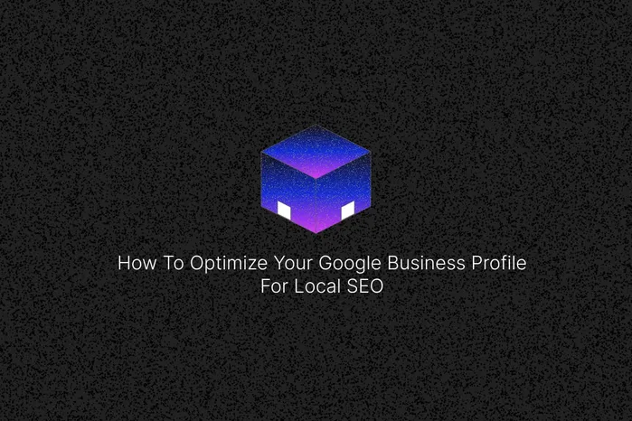 How to Optimize Your Google Business Profile for Local SEO Cover Image