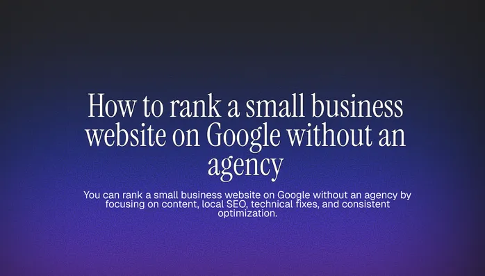 How To Rank A Small Business Website On Google Without An Agency Cover Image