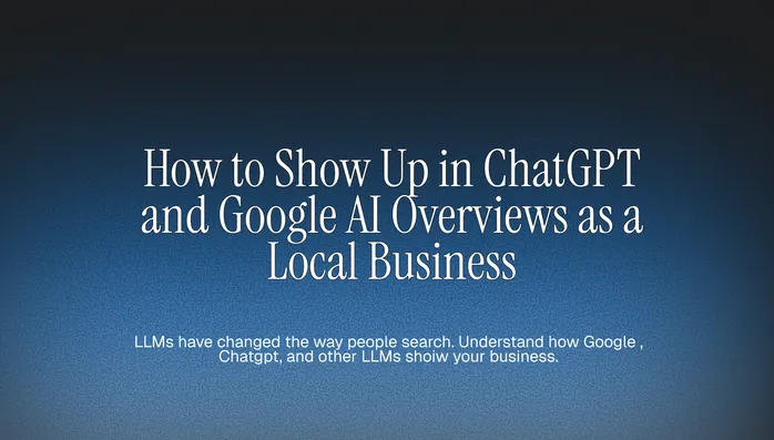 How to Show Up in ChatGPT and Google AI Overviews as a Local Business Cover Image