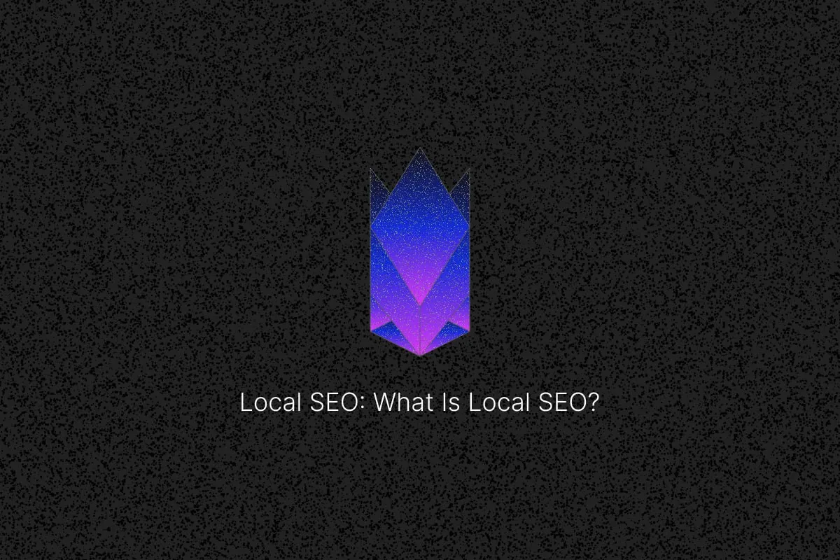 Local SEO: What is Local SEO? cover image