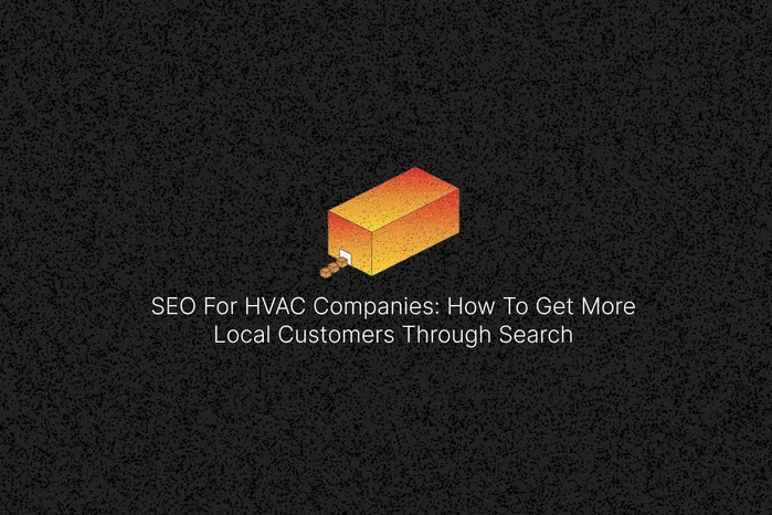 SEO For HVAC Companies: How To Get More Local Customers Through Search Cover Image