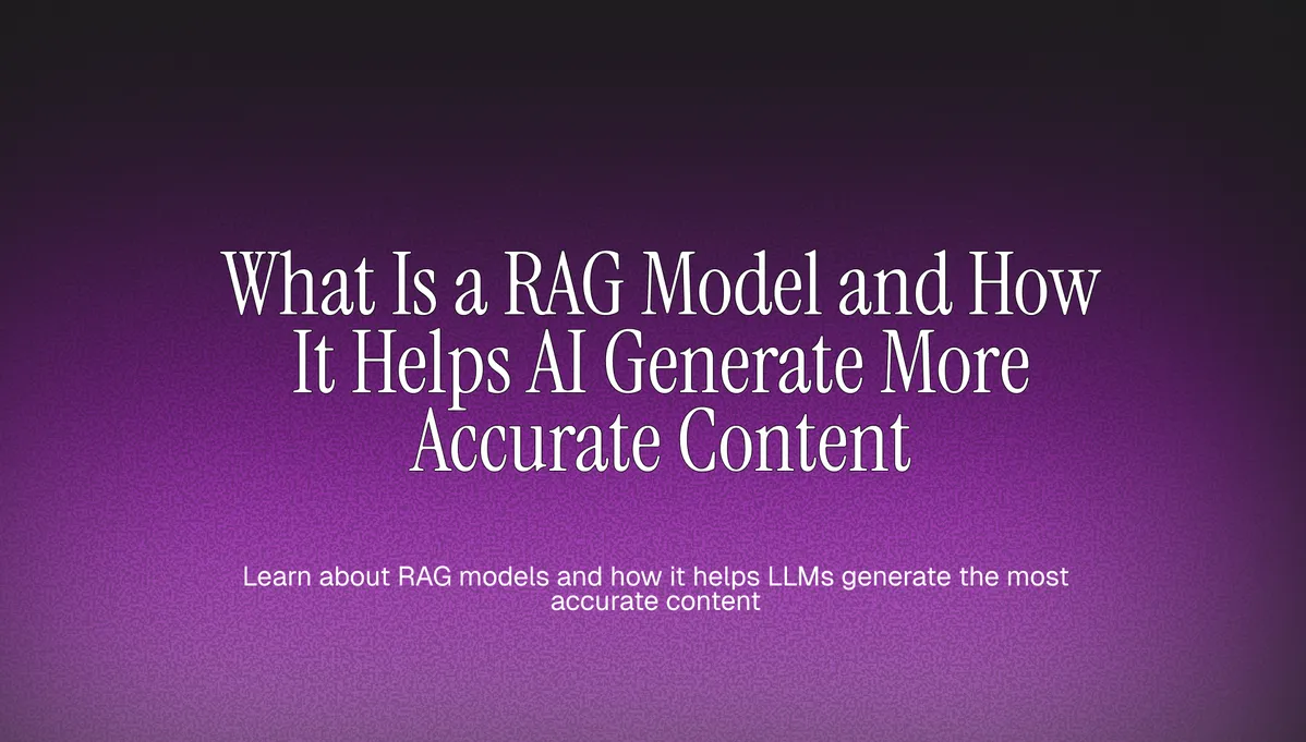 What Is A RAG Model And Why It Makes Explofi Better Than Generic AI Writers cover image