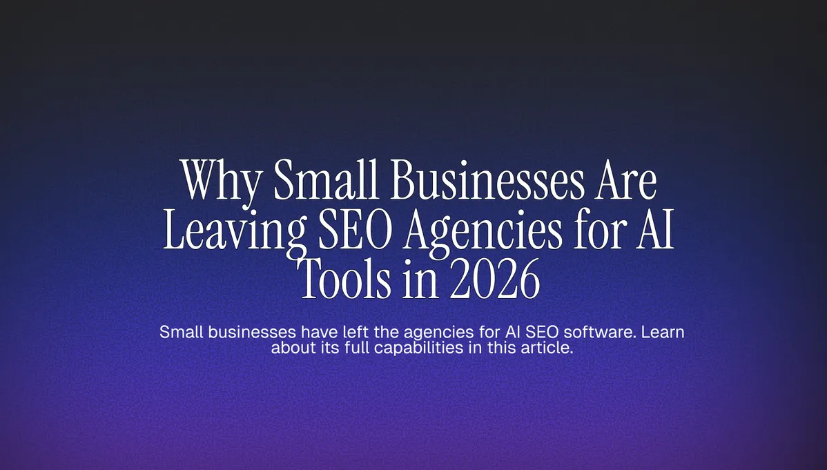 Why Small Businesses Are Leaving SEO Agencies for AI Tools in 2026 cover image