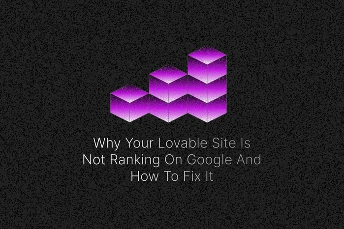 Why Your Lovable Site Is Not Ranking On Google And How To Fix It Cover Image